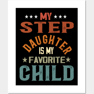 My Step Daughter is My Favorite Child Fun Mother Fathers Day Posters and Art